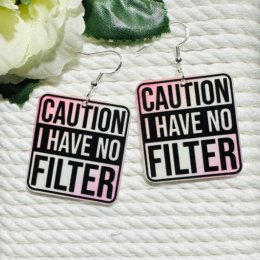 CAUTION! I HAVE NO FILTER!